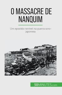 bokomslag O Massacre de Nanquim
