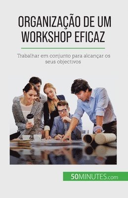 bokomslag Organizao de um workshop eficaz