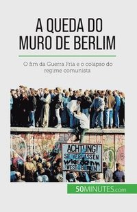 bokomslag A queda do Muro de Berlim