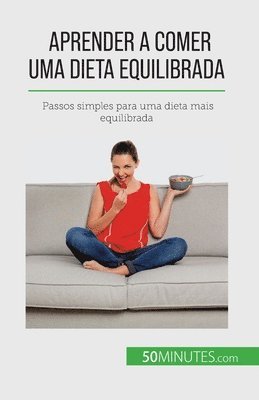 Aprender a comer uma dieta equilibrada