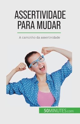 Assertividade para mudar 1