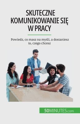 bokomslag Skuteczne komunikowanie si&#281; w pracy