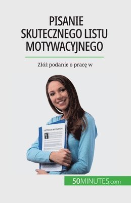 bokomslag Pisanie skutecznego listu motywacyjnego