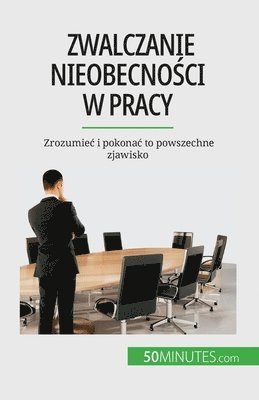 Thierry Gondeaux - Zwalczanie nieobecności w pracy, Häftad