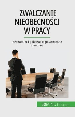 Zwalczanie nieobecno&#347;ci w pracy 1