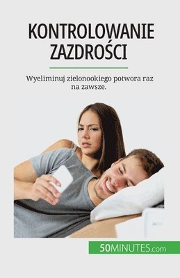 Kontrolowanie zazdro&#347;ci 1