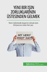 bokomslag Yeni bir i?in zorluklar?n?n üstesinden gelmek