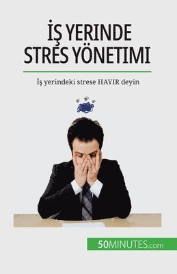 bokomslag &#304;&#351; yerinde stres ynetimi