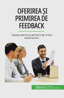 bokomslag Oferirea &#537;i primirea de feedback