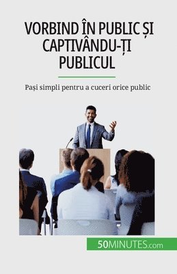 Nicolas Martin - Vorbind în public și captivându-ți publicul, Häftad