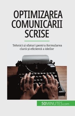 Florence Schandeler - Optimizarea comunicării scrise, Häftad