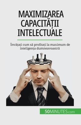 bokomslag Maximizarea capacit&#259;&#539;ii intelectuale