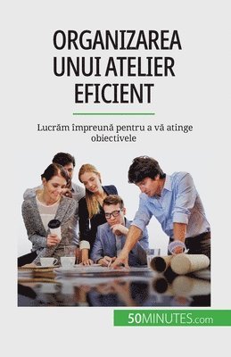 bokomslag Organizarea unui atelier eficient