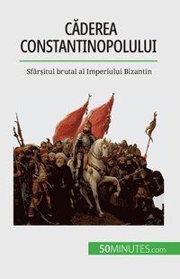 bokomslag C&#259;derea Constantinopolului