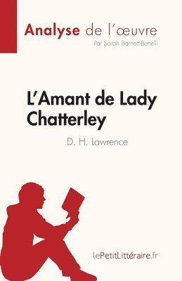 Sarah Barnett-Benelli - L'Amant de Lady Chatterley de D. H. Lawrence (Analyse de l'oeuvre), Häftad