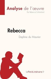 bokomslag Rebecca de Daphne du Maurier (Analyse de l'oeuvre)