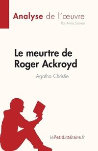 bokomslag Le meurtre de Roger Ackroyd de Agatha Christie (Analyse de l'oeuvre)
