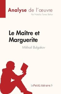 bokomslag Maître et Marguerite de Mikhail Bulgakov (Analyse de l'oeuvre)
