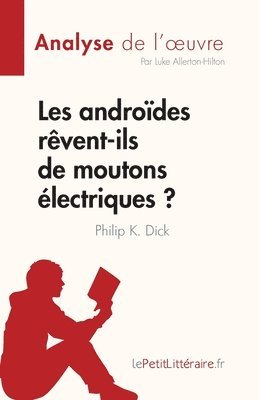 bokomslag Les androdes rvent-ils de moutons lectriques ? de Philip K. Dick (Analyse de l'oeuvre)