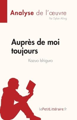 Auprs de moi toujours de Kazuo Ishiguro (Analyse de l'oeuvre) 1