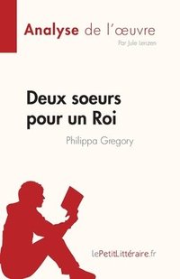 bokomslag Deux soeurs pour un Roi de Philippa Gregory (Analyse de l'oeuvre)