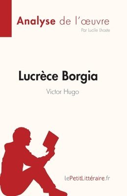 Lucrce Borgia de Victor Hugo (Fiche de lecture) 1