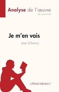 bokomslag Je m'en vais de Jean Echenoz (Fiche de lecture)