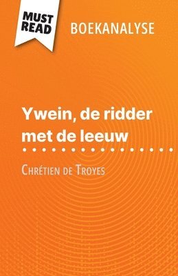 bokomslag Ywein, de ridder met de leeuw van Chrétien de Troyes (Boekanalyse)