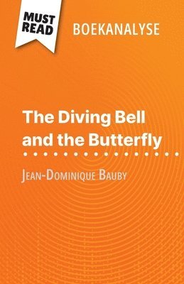 bokomslag The Diving Bell and the Butterfly van Jean-Dominique Bauby (Boekanalyse)