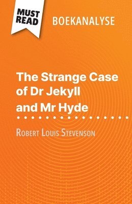 bokomslag The Strange Case of Dr Jekyll and Mr Hyde van Robert Louis Stevenson (Boekanalyse)