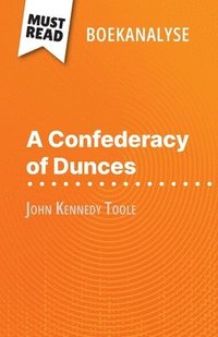 bokomslag A Confederacy of Dunces van John Kennedy Toole (Boekanalyse): Volledige analyse en gedetailleerde samenvatting van het werk