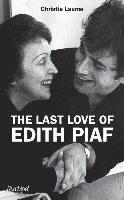 bokomslag The last love of Edith Piaf