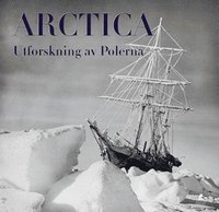 bokomslag Arctica : utforskning av polerna