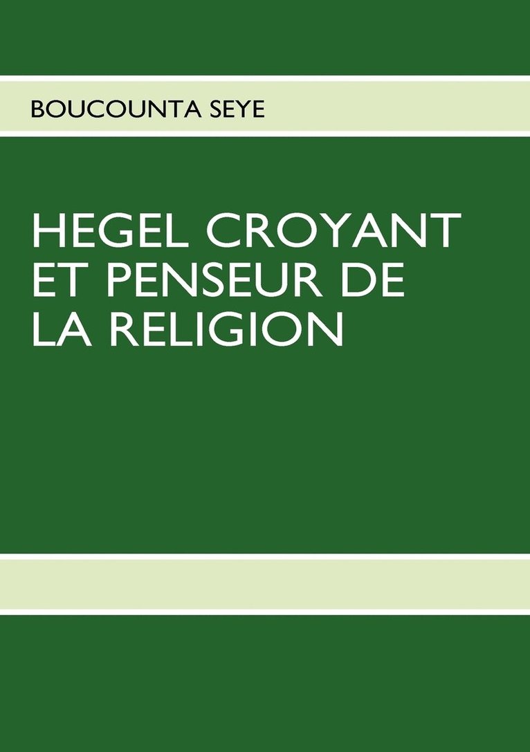 Hegel Croyant Et Penseur de la Religion 1