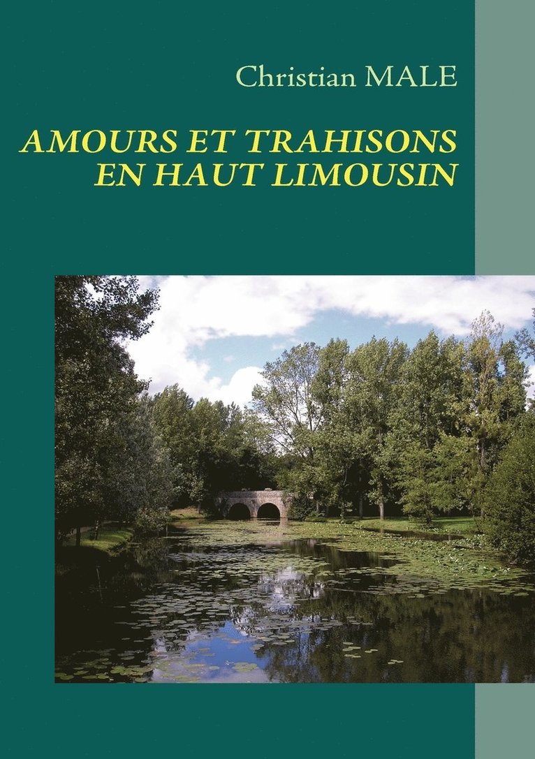 Amours Et Trahisons En Haut Limousin