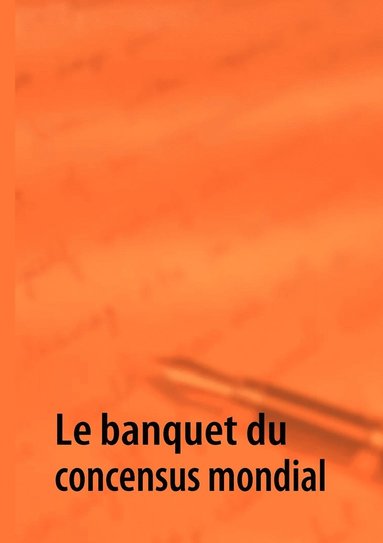 bokomslag banquet du concensus mondial