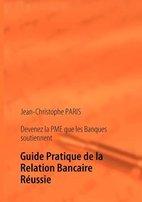 bokomslag Devenez la PME que les Banques soutiennent