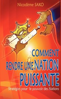 bokomslag Comment rendre une nation puissante