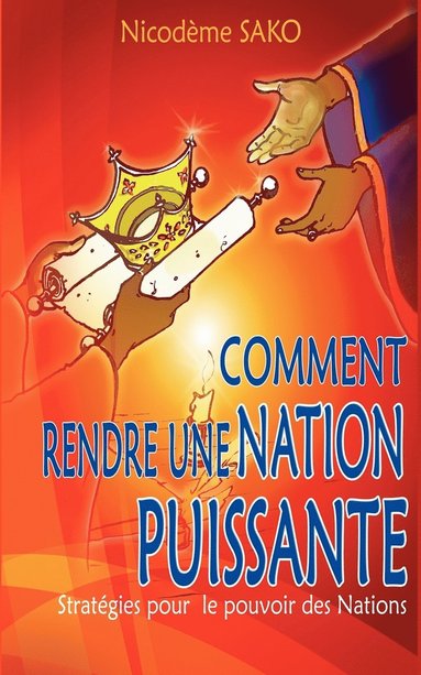 bokomslag Comment rendre une nation puissante