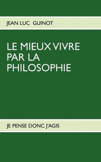 bokomslag Le Mieux Vivre Par La Philosophie