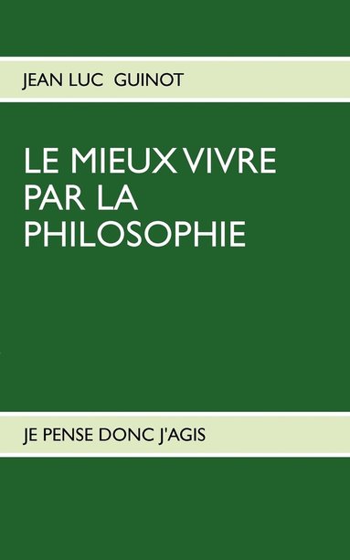 bokomslag Mieux Vivre Par La Philosophie