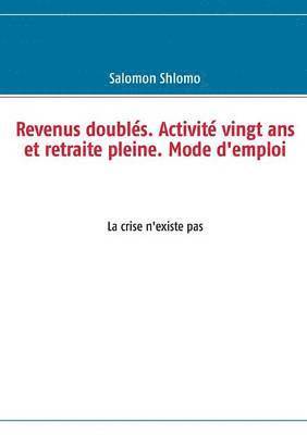 bokomslag Revenus doubls. Activit vingt ans et retraite pleine. Mode d'emploi