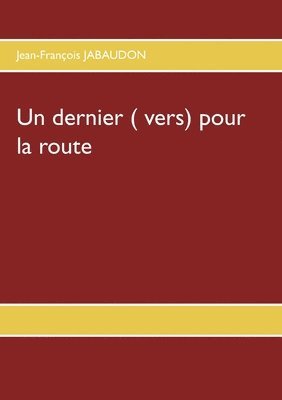 bokomslag Un dernier ( vers) pour la route