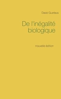 bokomslag De l'inégalité biologique