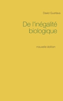 bokomslag De l'inégalité biologique