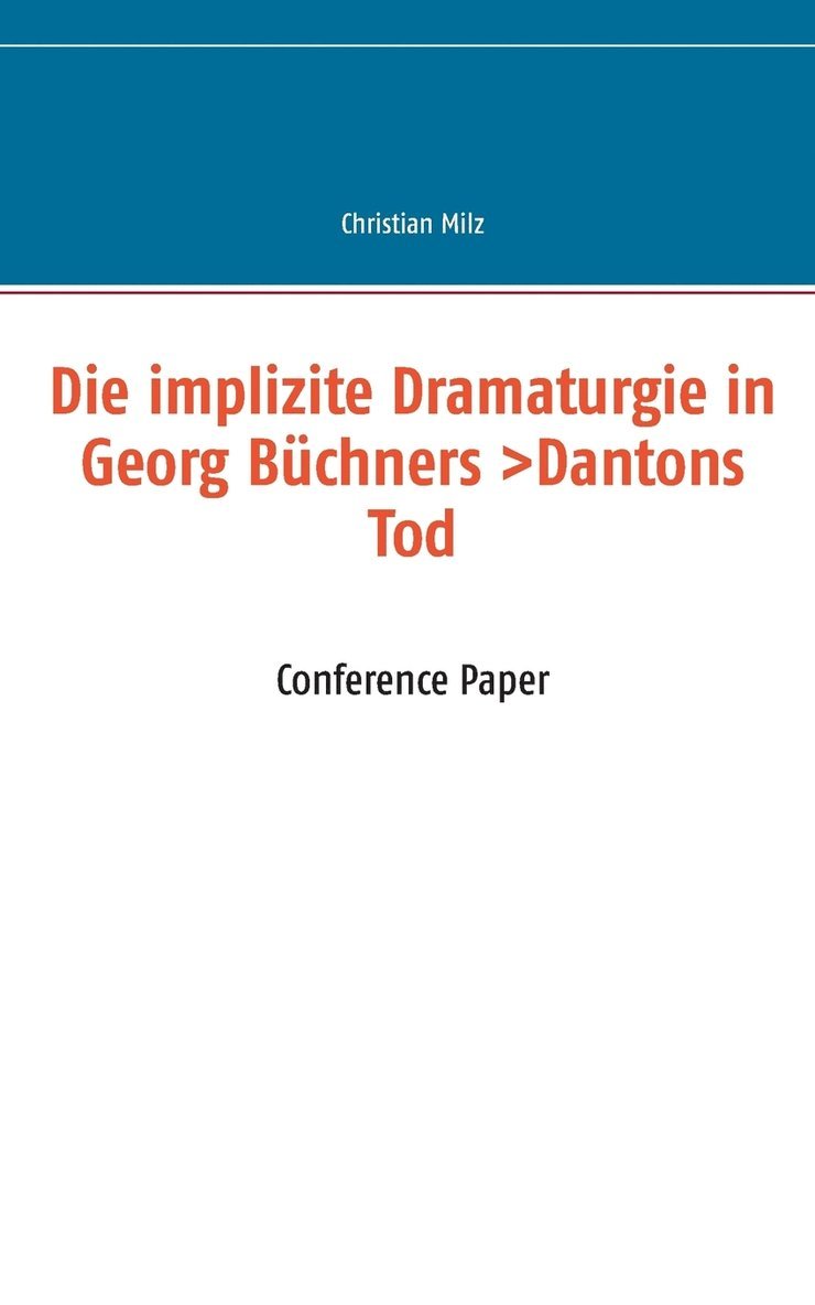 Die implizite Dramaturgie in Georg Bchners &gt;Dantons Tod 1