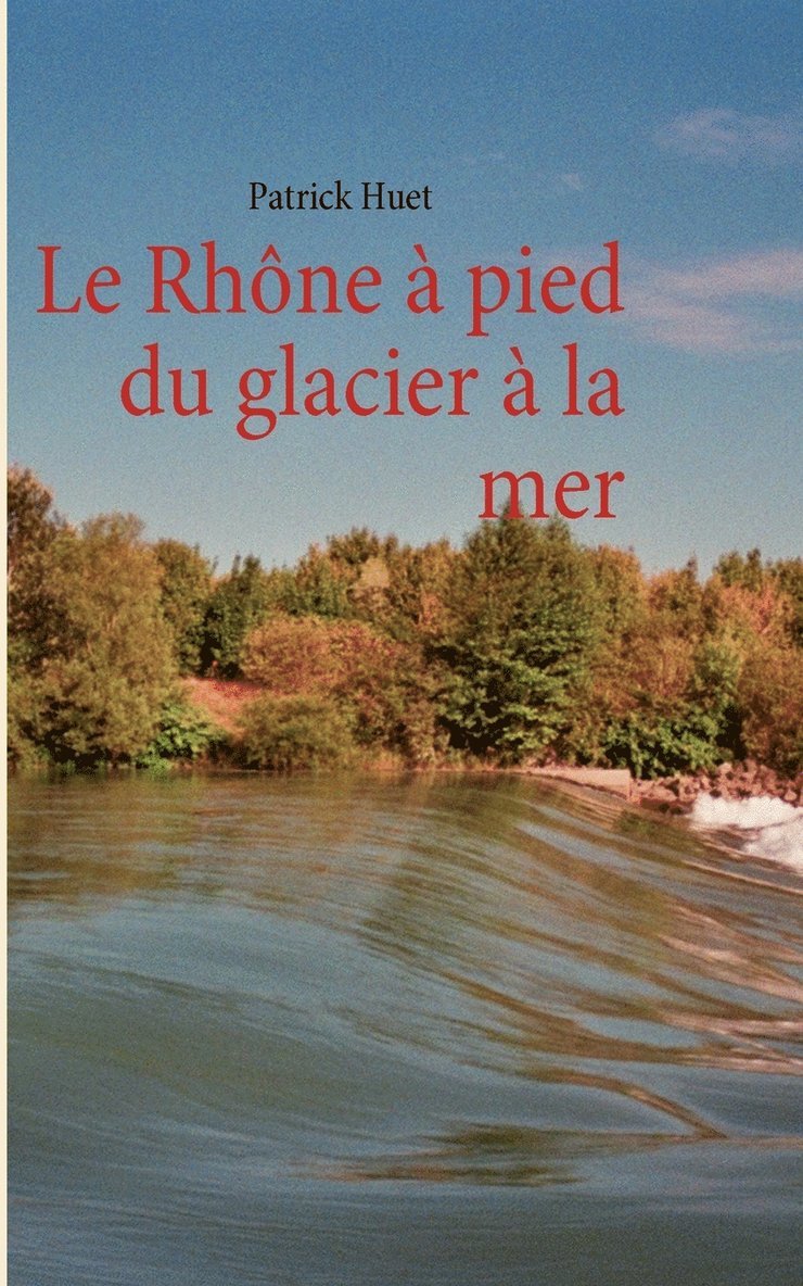 Le Rhne  pied du glacier  la mer 1