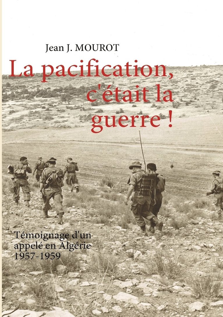 La pacification, c'tait la guerre ! 1