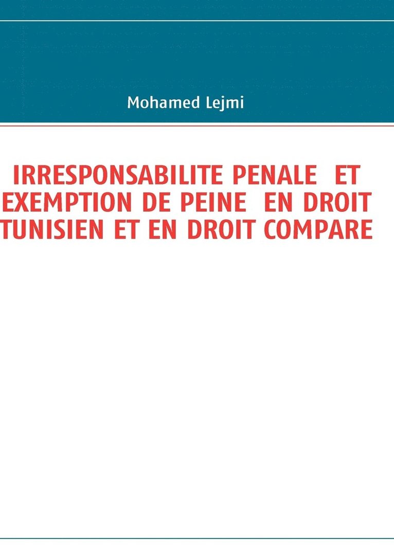 Irresponsabilite Penale Et Exemption de Peine En Droit Tunisien Et En Droit Compare 1