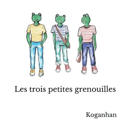 Koganhan - Les trois petites grenouilles, Häftad